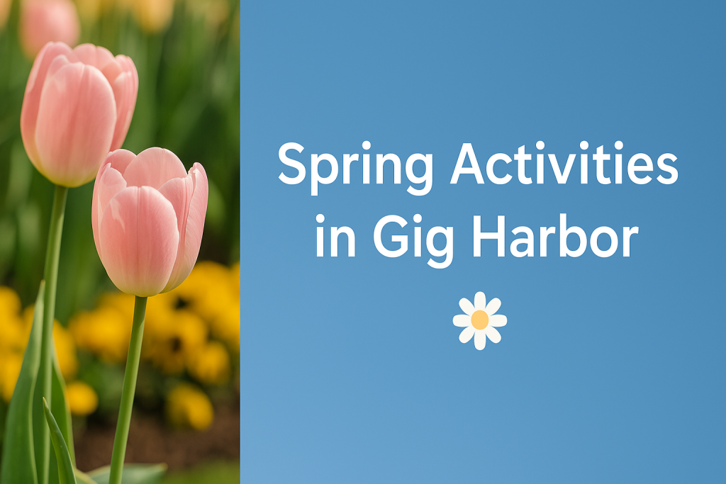 spring activities in gig harbor
